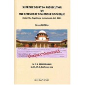 Satyam Law International's Supreme Court on Prosecution for The Offence of Dishonour of Cheque: Under the Negotiable Instruments Act, 1881 by C.S. Raghu Raman